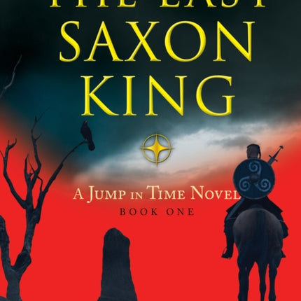 The Last Saxon King: A Jump in Time Novel, (Book 1)