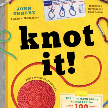 Knot It!: The Ultimate Guide to Mastering 100 Essential Outdoor and Fishing Knots