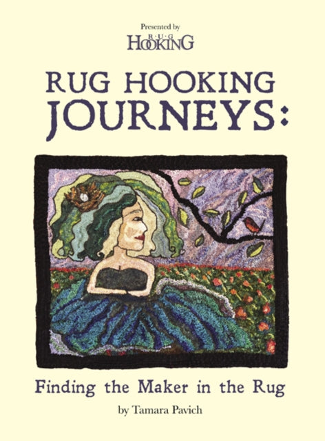 Rug Hooking Journeys: Finding the Maker in the Rug