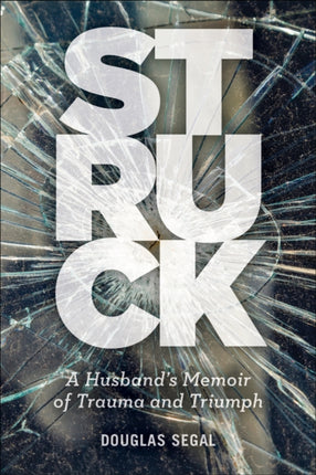 Struck: A Husband’s Memoir of Trauma and Triumph