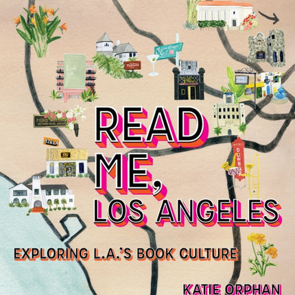 Read Me, Los Angeles: Exploring L.A.'s Book Culture