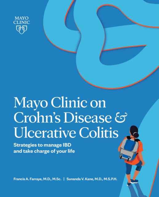 Mayo Clinic On Crohn's Disease And Ulcerative Colitis: Strategies to manage your IBD and thrive