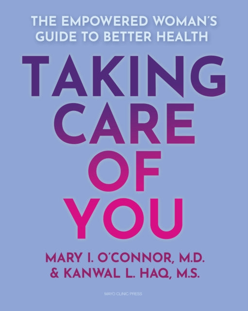 Taking Care of You: The Empowered Woman’s Guide to Better Health