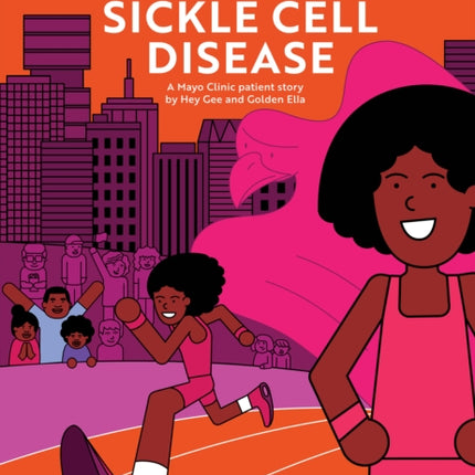 My Life Beyond Sickle Cell Disease: A Mayo Clinic Patient Story