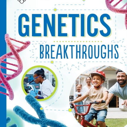 Genetics Breakthroughs