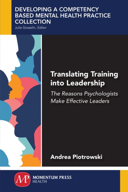 Translating Training Into Leadership: The Reasons Psychologists Make Effective Leaders