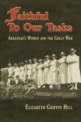 Faithful to Our Tasks: Arkansas's Women and the