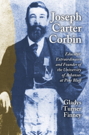 Joseph Carter Corbin: Educator Extraordinaire and