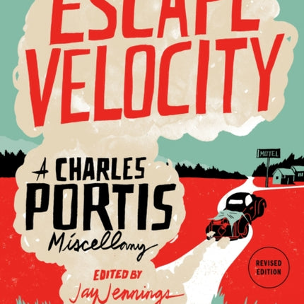 Escape Velocity: A Charles Portis Miscellany