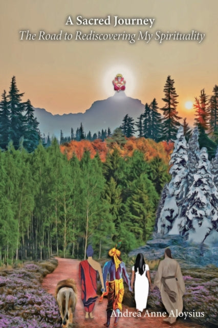 A Sacred Journey: The Road to Rediscovering My