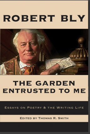 The Garden Entrusted to Me Essays on Poetry  the Writing Life