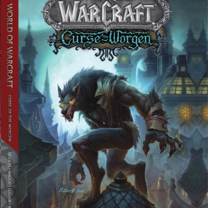 World of Warcraft: Curse of the Worgen: Blizzard Legends