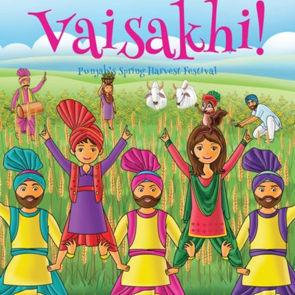 Let's Celebrate Vaisakhi! (Punjab's Spring Harvest Festival, Maya & Neel's India Adventure Series, Book 7) (Multicultural, Non-Religious, Indian Culture, Bhangra, Lassi, Biracial Indian American Families, Sikh, Picture Book Gift, Dhol, Glob