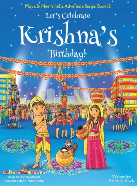 Let's Celebrate Krishna's Birthday! (Maya & Neel's India Adventure Series, Book 12)