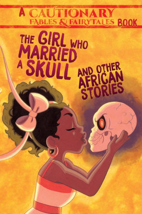 The Girl Who Married a Skull: and Other African Stories