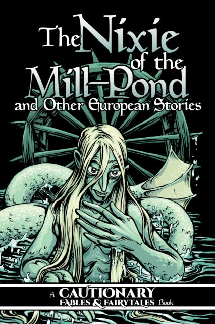 The Nixie of the Mill-Pond and Other European Stories