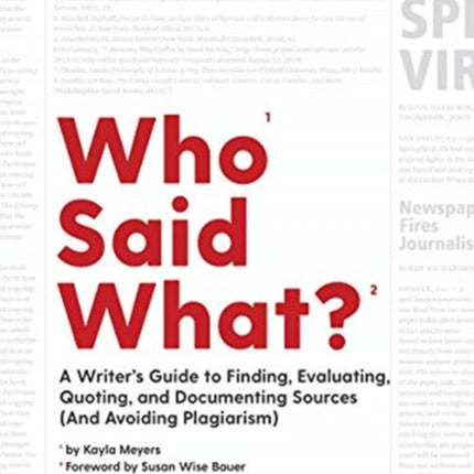 Who Said What?: A Writer's Guide to Finding, Evaluating, Quoting, and Documenting Sources (and Avoiding Plagiarism)