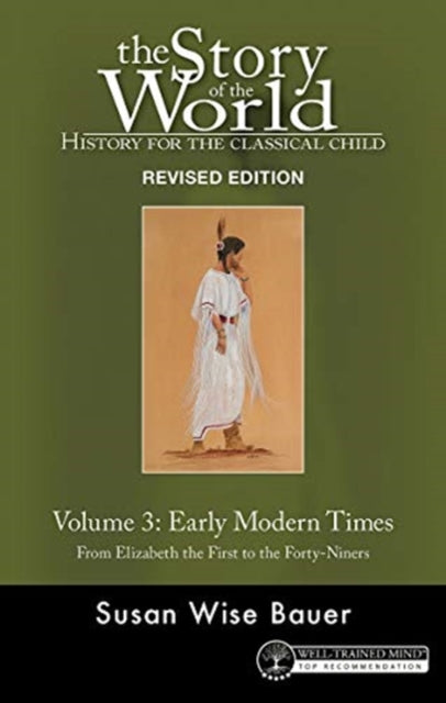 Story of the World, Vol. 3 Revised Edition: History for the Classical Child: Early Modern Times