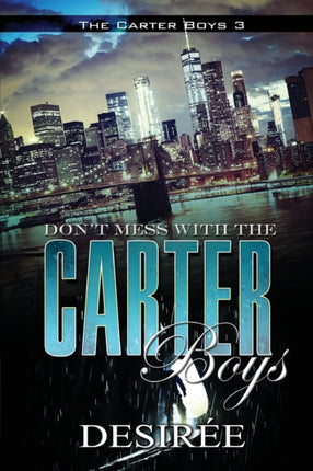 Dont Mess With The Carter Boys The Carter Boys 3