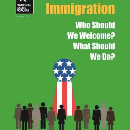 Immigration: Who Should We Welcome? What Should