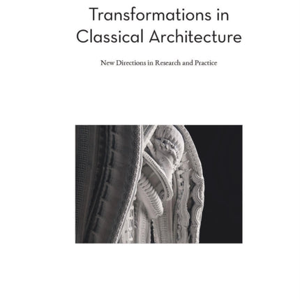 Transformations in Classical Architecture: New