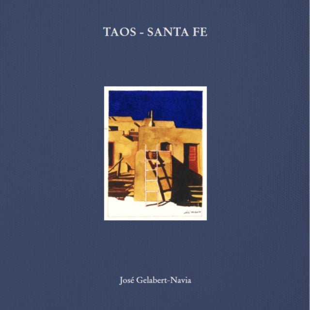 Taos - Santa Fe: José Gelabert-Navia