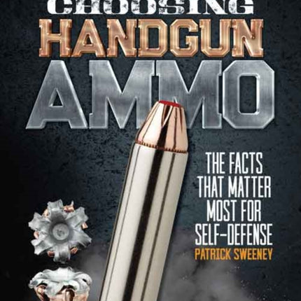 Choosing Handgun Ammo - The Facts that Matter Most for Self-Defense