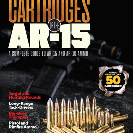 Cartridges of the AR-15: A Complete Reference Guide to AR Platform