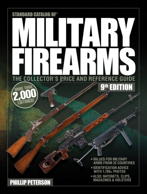 Standard Catalog of Military Firearms, 9th Edition: The Collector’s Price & Reference Guide