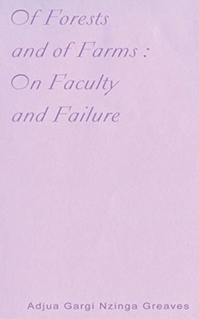 Of Forests and Of Farms : On Faculty and Failure