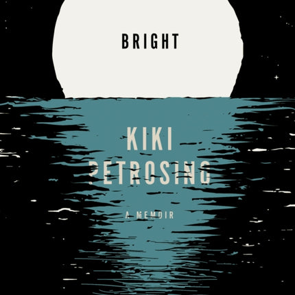 Bright: A Memoir in Fragments