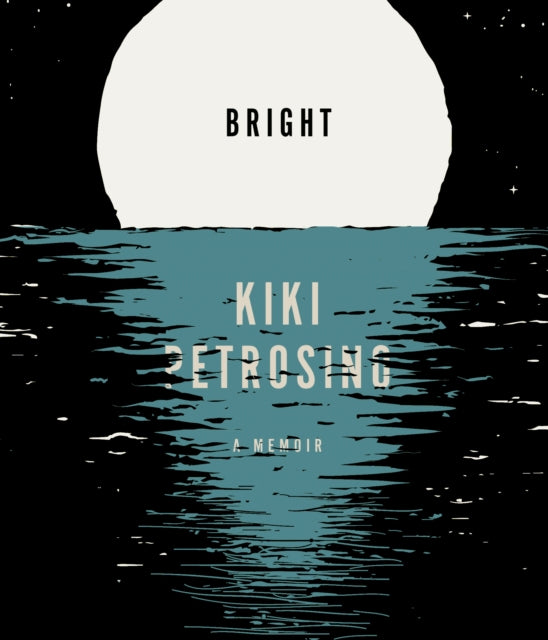 Bright: A Memoir in Fragments