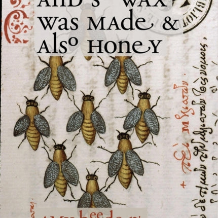 And So Wax Was Made & Also Honey