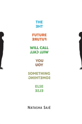 The Future Will Call You Something Else