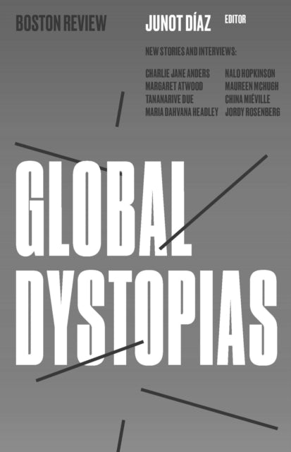 Global Dystopias Forum Boston Review  Forum Volume 4 Boston Review  Forum 4