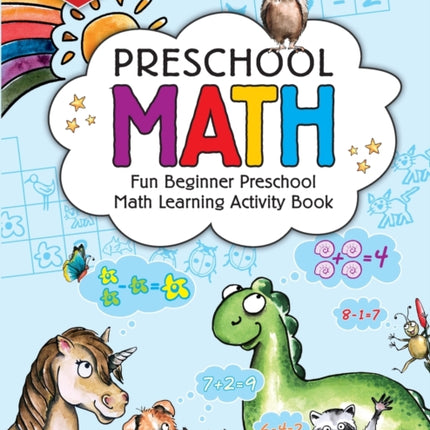 Preschool Math: Fun Beginner Preschool Math Learning Activity Workbook: For Toddlers Ages 2-4, Educational Pre k with Number Tracing, Matching, For Kids Ages 2, 3, 4, year olds & Kindergarten