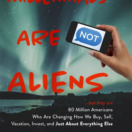 Millennials Are Not Aliens