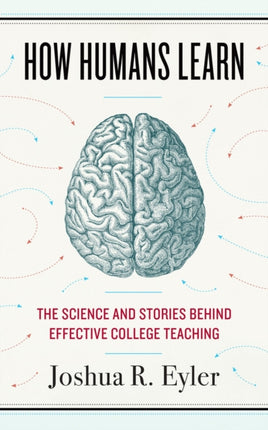 How Humans Learn: The Science and Stories behind
