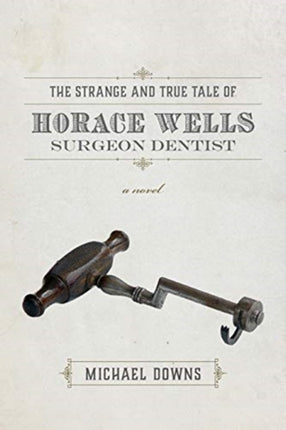 The Strange and True Tale of Horace Wells, Surge
