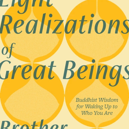 The Eight Realizations of Great Beings: Essential Buddhist Wisdom for Realizing Your Full Potential