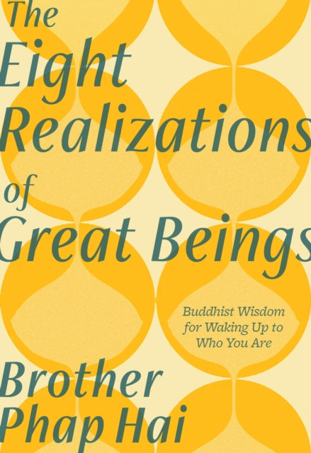 The Eight Realizations of Great Beings: Essential Buddhist Wisdom for Realizing Your Full Potential