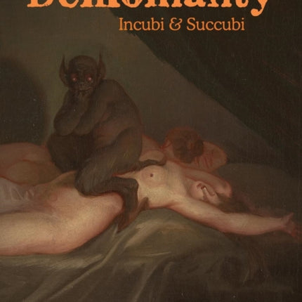 Demoniality: Incubi and Succubi: A Book of Demonology