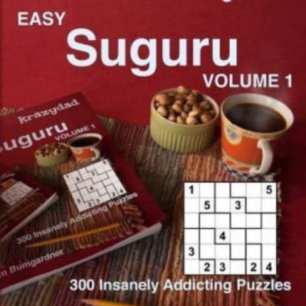 Krazydad Easy Suguru Volume 1: 300 Insanely Addicting Puzzles