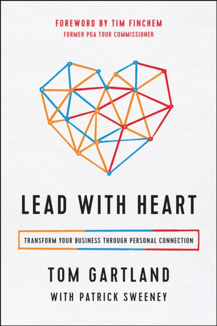 Lead with Heart: Transform Your Business Through Personal Connection