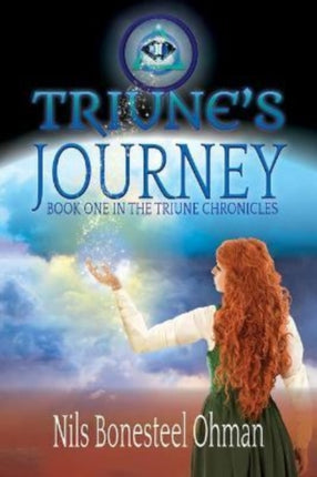 Triune’s Journey: Book One in The Triune Chronicles