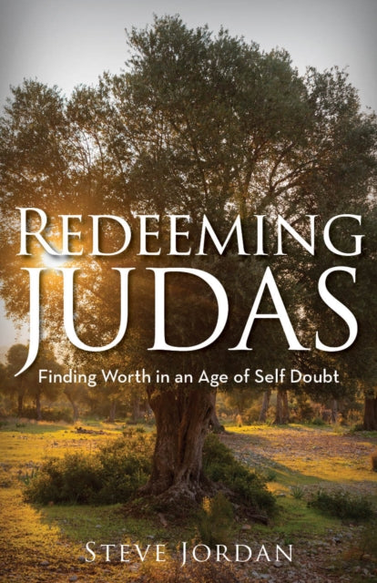 Redeeming Judas: Finding Worth in an Age of Self-Doubt