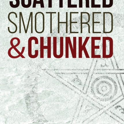 Scattered, Smothered, & Chunked: Bubba the