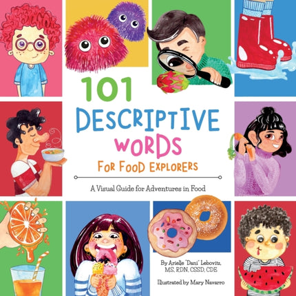 101 Descriptive Words for Food Explorers: A Visual Guide for Adventures in Food