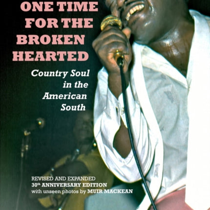 Say It One Time For The Brokenhearted: Country Soul In The American South