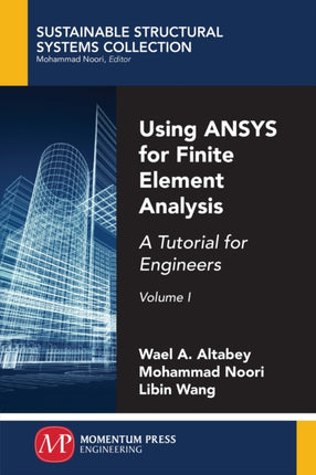 Using ANSYS for Finite Element Analysis: A Tutorial for Engineers, Volume I